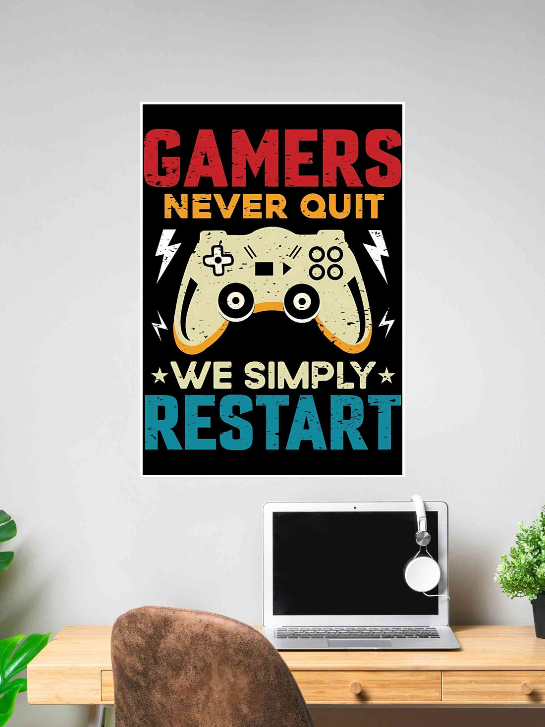 Colorful poster with the quote “Gamers Never Quit, We Simply Restart” featuring a game controller illustration.