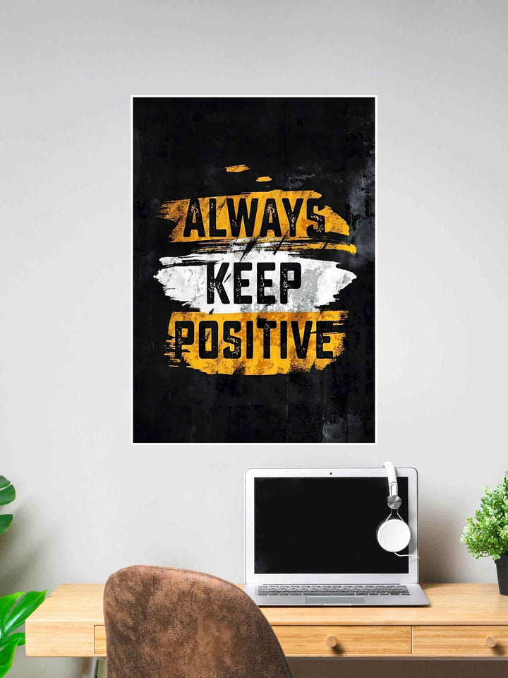 Motivational wall art poster with grunge background and the phrase “Always Keep Positive” in bold yellow, white, and black colors.