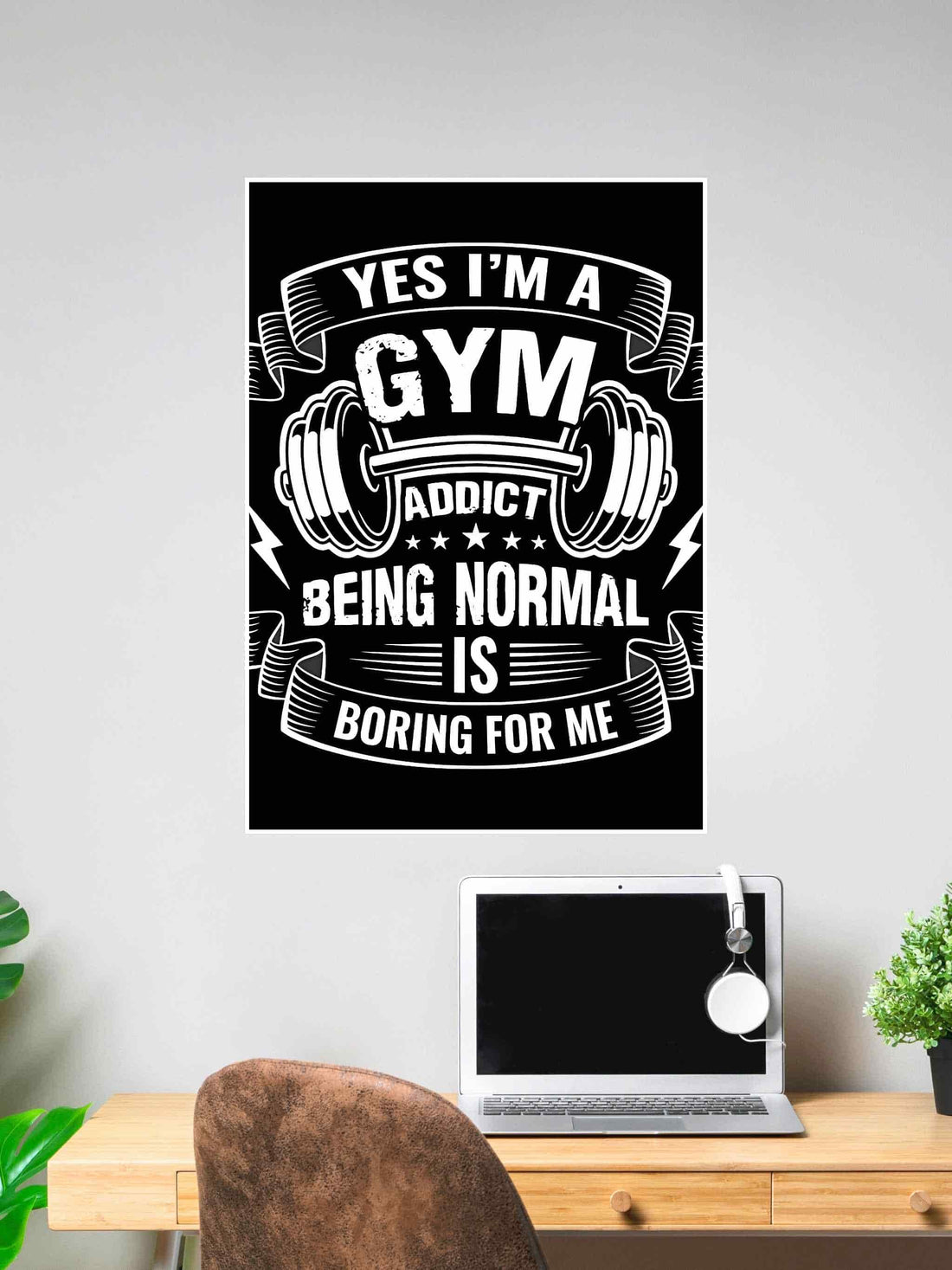 Yes I’m a Gym Addict Poster #198