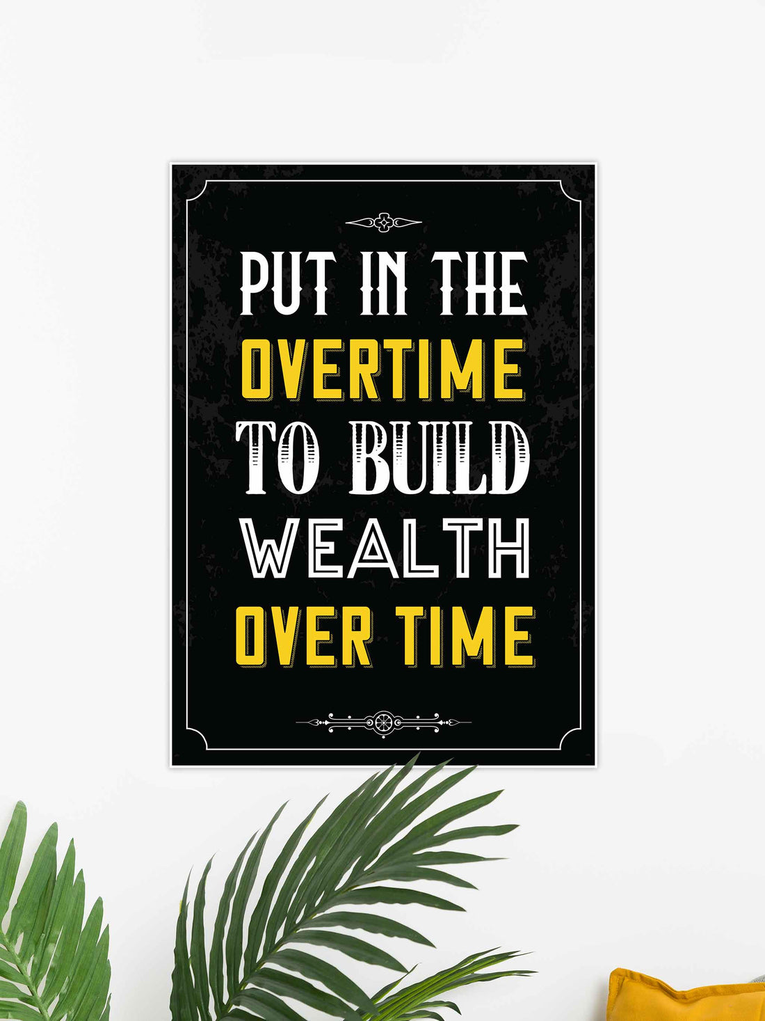 Overtime to Build Wealth Motivation Poster #21