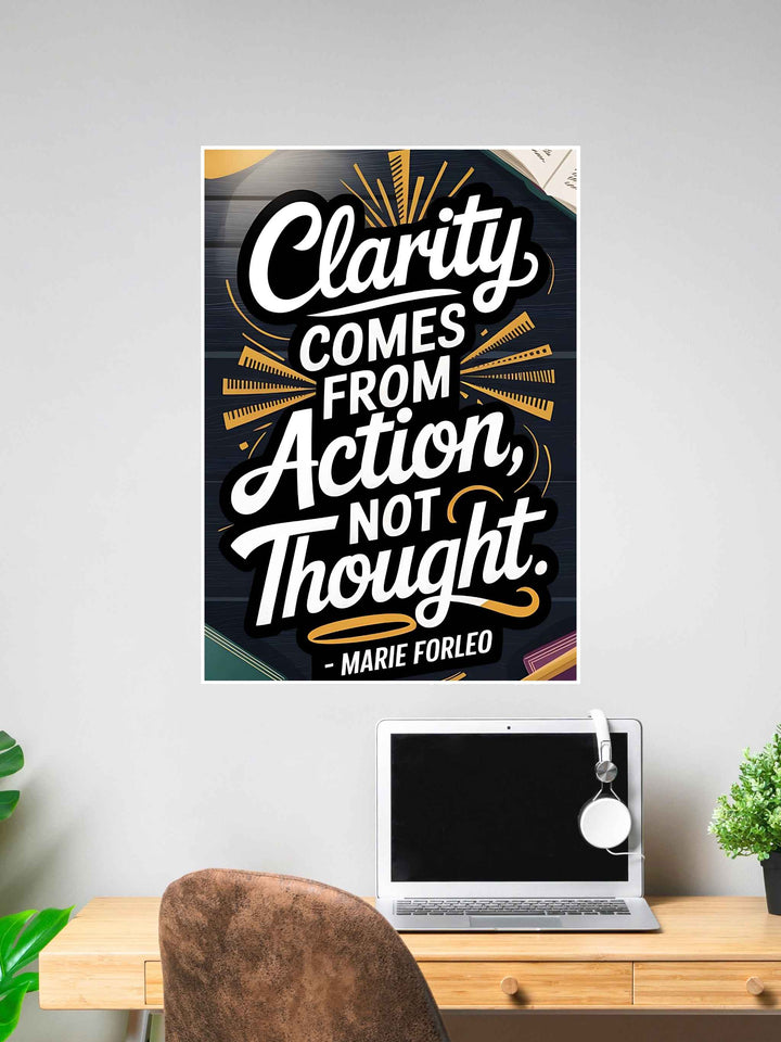Clarity Comes from Action Motivational Wall Poster #301