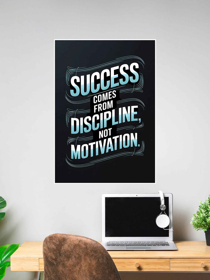 Success Comes from Discipline Motivational Wall Poster #309